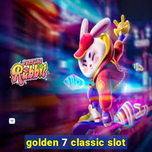 golden 7 classic slot