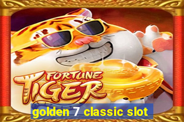 golden 7 classic slot