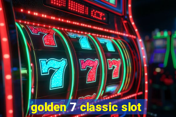 golden 7 classic slot