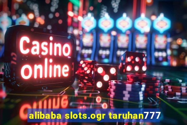 alibaba slots.ogr taruhan777