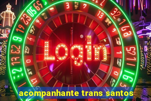 acompanhante trans santos