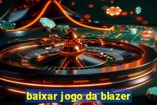 baixar jogo da blazer