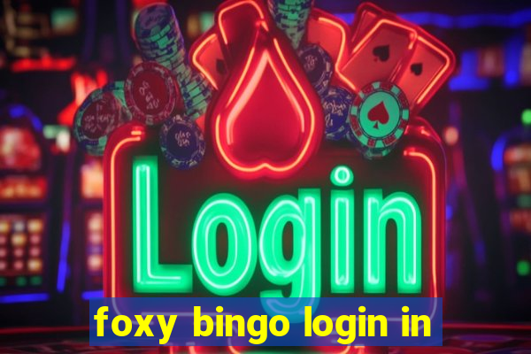 foxy bingo login in