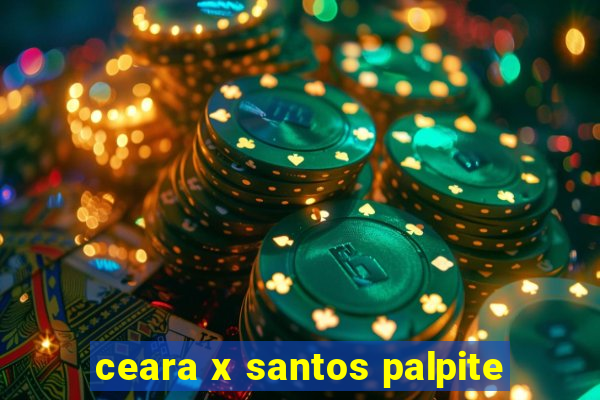 ceara x santos palpite