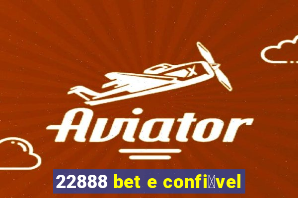 22888 bet e confi谩vel