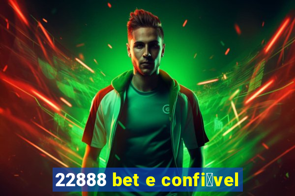 22888 bet e confi谩vel