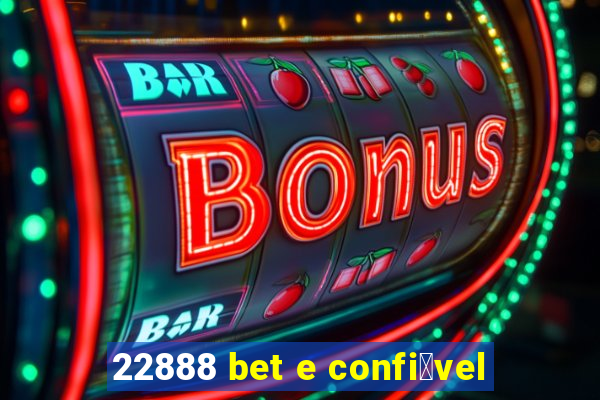 22888 bet e confi谩vel