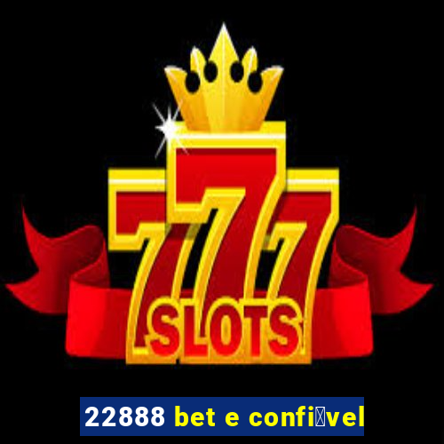 22888 bet e confi谩vel