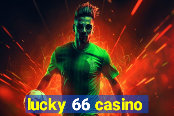 lucky 66 casino