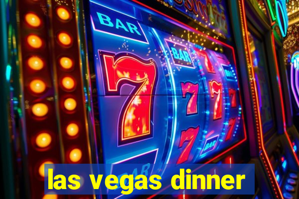 las vegas dinner