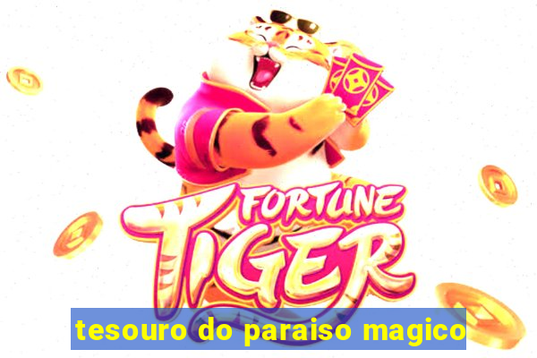 tesouro do paraiso magico