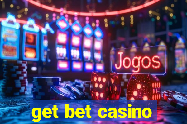 get bet casino