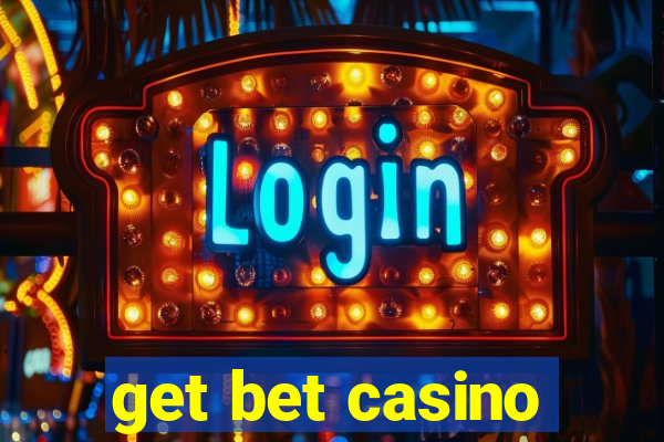 get bet casino