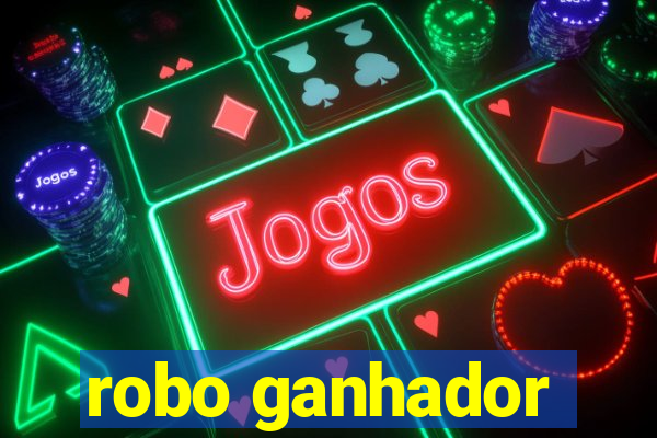 robo ganhador