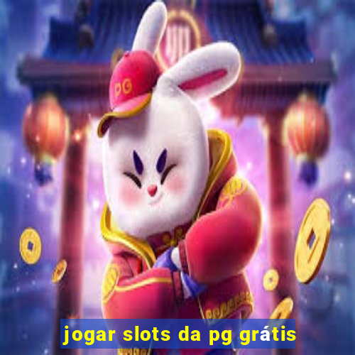 jogar slots da pg grátis