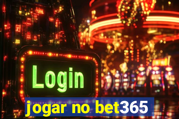 jogar no bet365