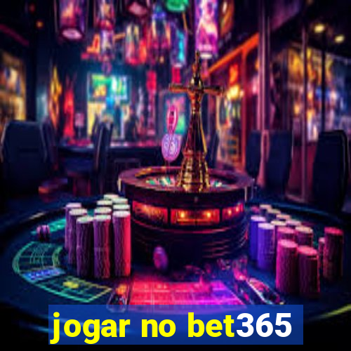 jogar no bet365