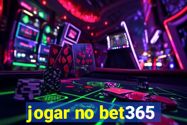 jogar no bet365