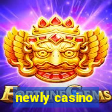 newly casino