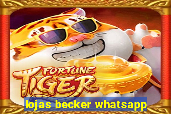 lojas becker whatsapp