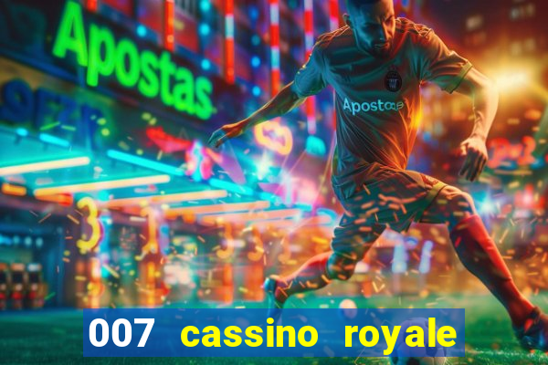 007 cassino royale filme completo em portugues