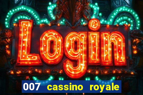 007 cassino royale filme completo em portugues