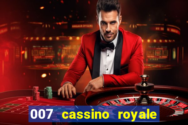 007 cassino royale filme completo em portugues