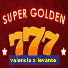 valencia x levante