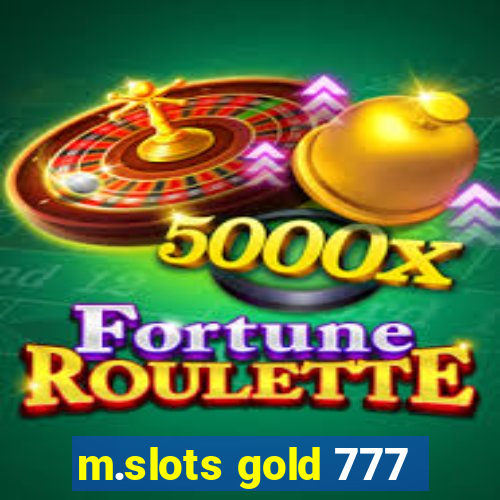 m.slots gold 777