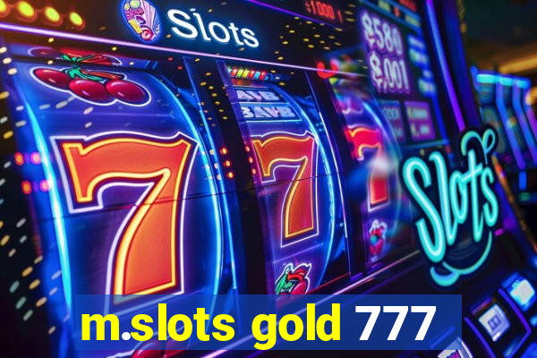 m.slots gold 777