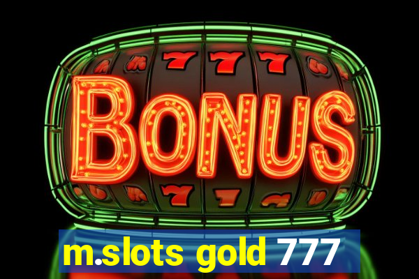 m.slots gold 777