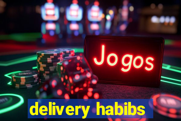 delivery habibs