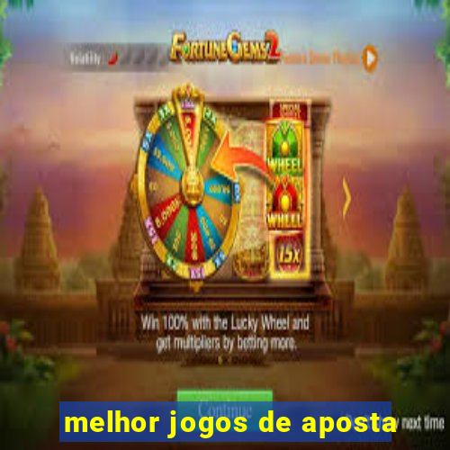 melhor jogos de aposta