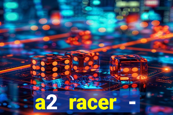 a2 racer - riscando o asfalto filme completo dublado download