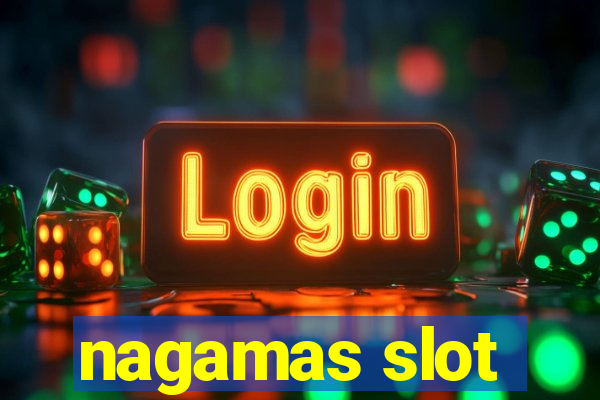 nagamas slot