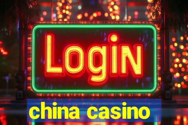 china casino