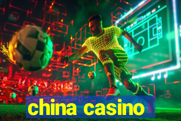 china casino