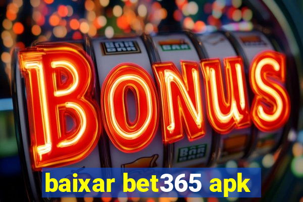 baixar bet365 apk