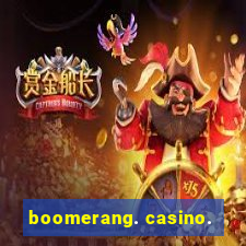 boomerang. casino.