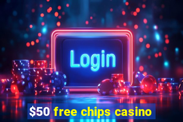 $50 free chips casino