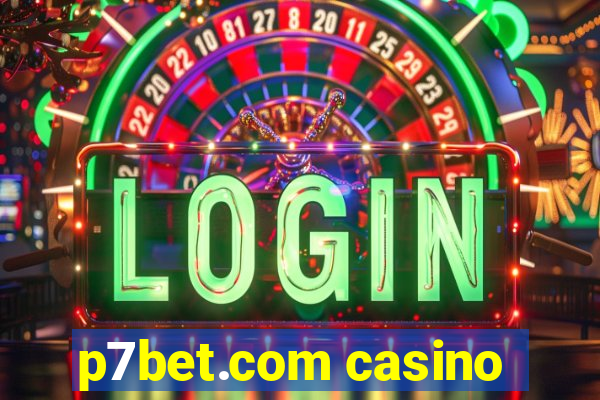 p7bet.com casino