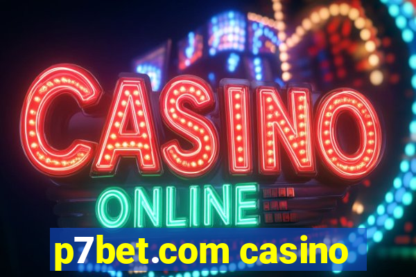 p7bet.com casino