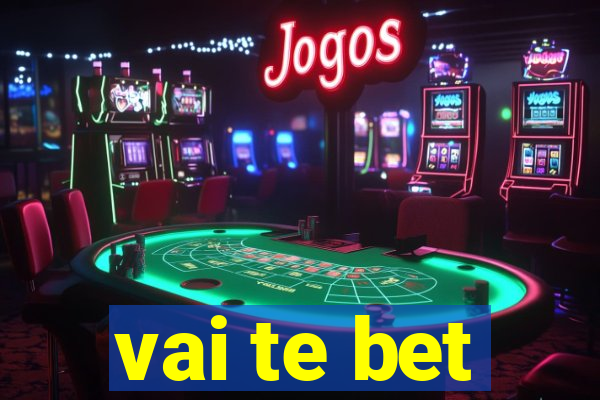 vai te bet