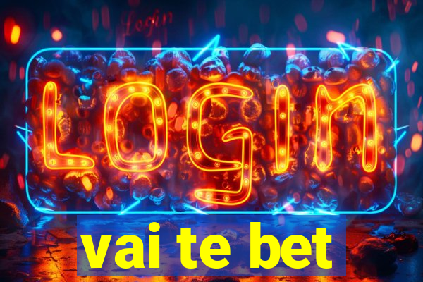 vai te bet