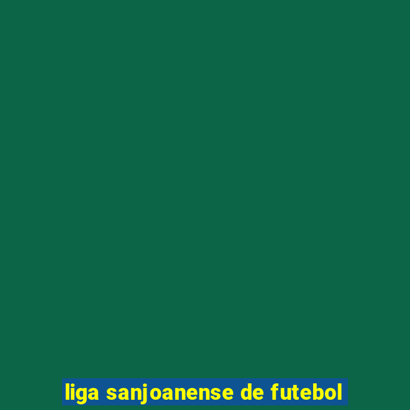 liga sanjoanense de futebol