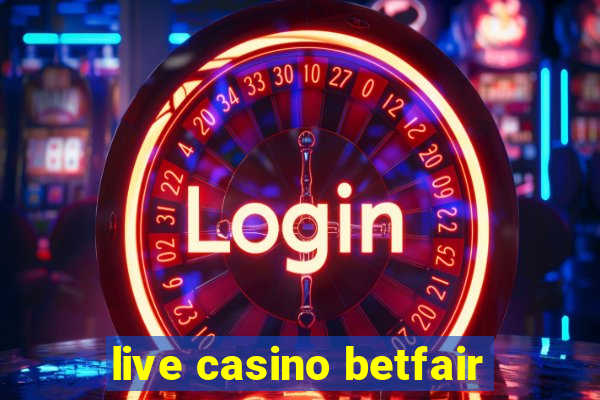 live casino betfair