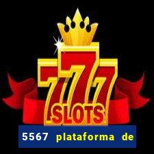 5567 plataforma de jogos login