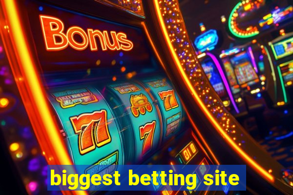 biggest betting site