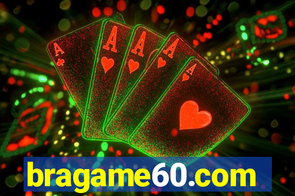 bragame60.com