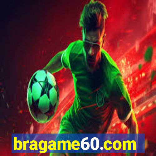 bragame60.com